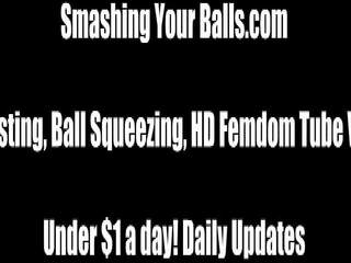 I will bust your ball until they splendid up like balloons